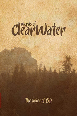Voice of Life - Words of ClearWater, <br />By Daniel LittleWood