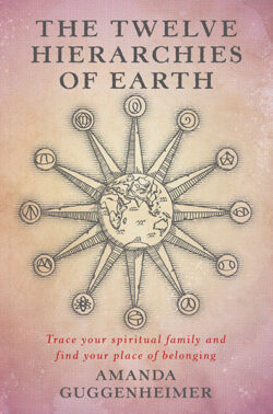 The Twelve Hierarchies of Earth,<br /> by Amanda Guggenheimer
