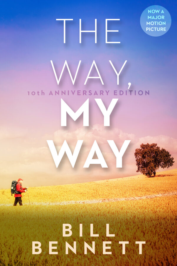 The Way, My Way, 10th Anniversary Edition<br> By Bill Bennett